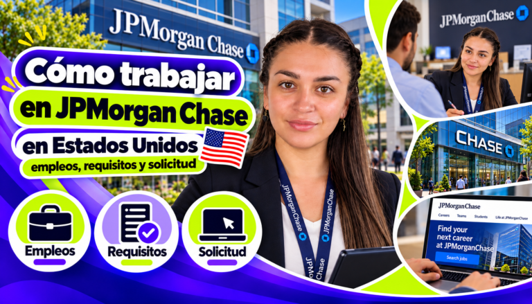 Cómo trabajar en JPMorgan Chase en Estados Unidos: empleos, requisitos y solicitud